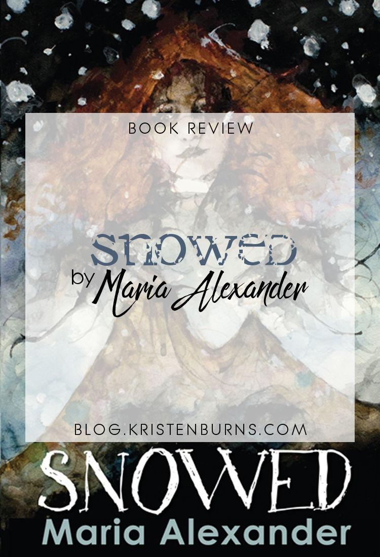 Book Review: Snowed by Maria Alexander | reading, books, book reviews, fantasy, fairy tales & folklore, young adult, holidays, christmas