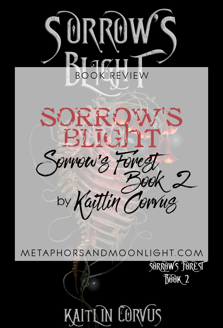 Book Review: Sorrow’s Blight (Sorrow’s Forest Book 2) by Kaitlin Corvus
