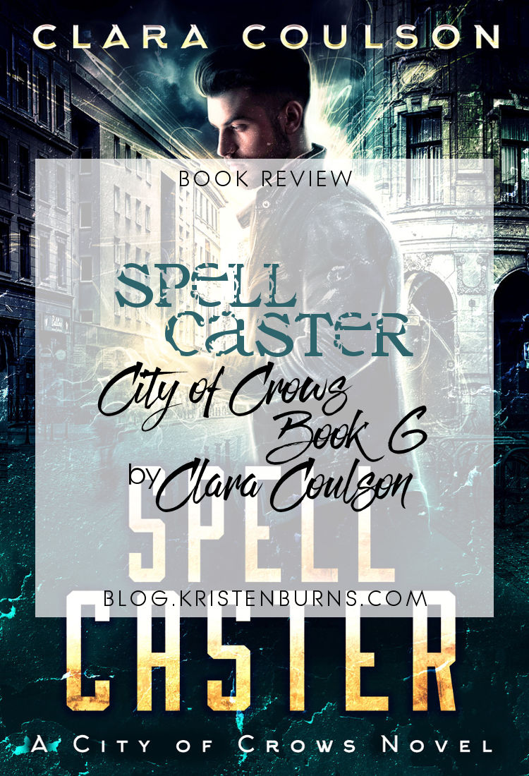 Book Review: Spell Caster (City of Crows Book 6) by Clara Coulson | reading, books, book reviews, paranormal/urban fantasy