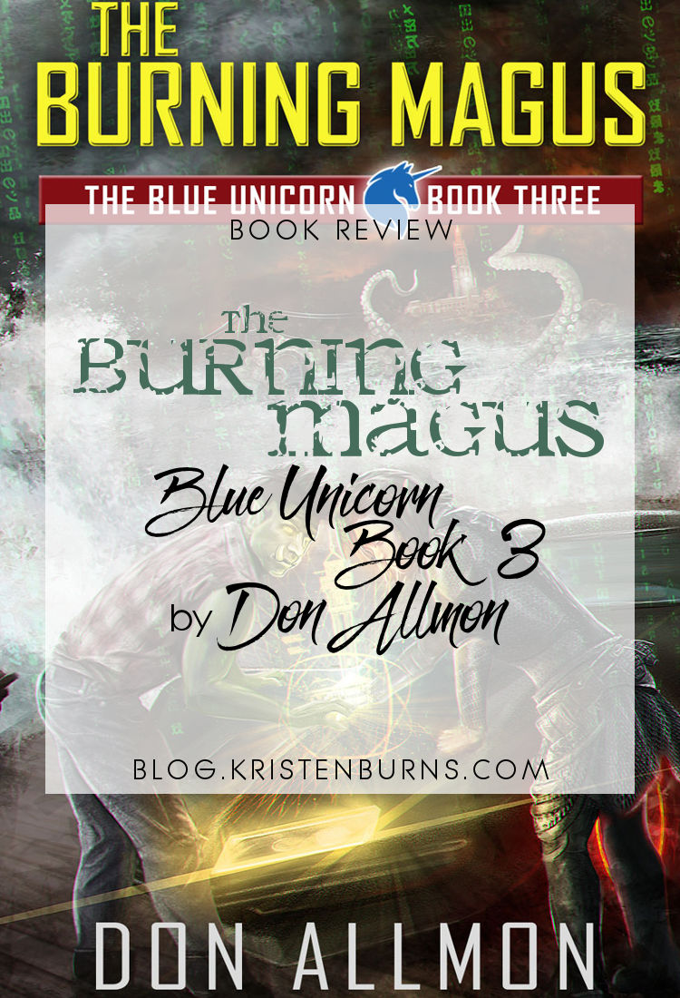 Book Review: The Burning Magus (Blue Unicorn Book 3) by Don Allmon | reading, books, book reviews, urban fantasy, cyberpunk, m/m
