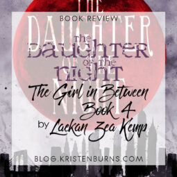Book Review: The Daughter of the Night (The Girl in Between Book 4) by Laekan Zea Kemp