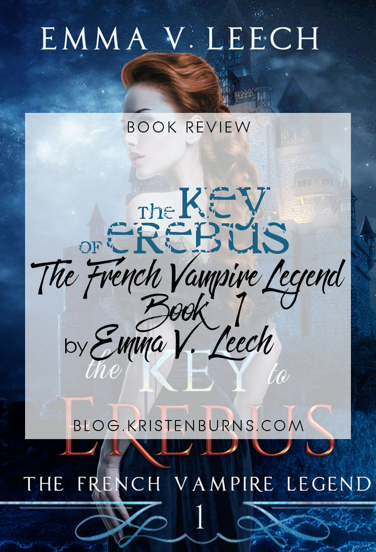 Book Review: The Key to Erebus (The French Vampire Legend Book 1) by Emma V. Leech | reading, books, book reviews, paranormal/urban fantasy, paranormal romance, vampires, witches
