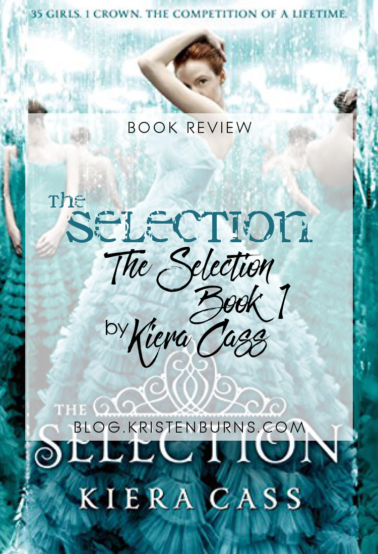 3 Star Book Review: The Selection (The Selection Book 1) by Kiera Cass | reading, books, book reviews, sci-fi, dystopian, YA, YA romance