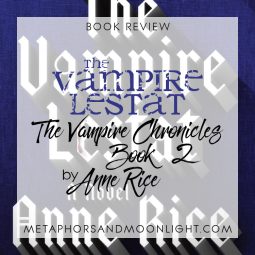 Book Review: The Vampire Lestat (The Vampire Chronicles Book 2) by Anne Rice