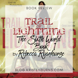 Book Review: Trail of Lightning (The Sixth World Book 1) by Rebecca Roanhorse
