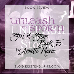Book Review: Unleash the Storm (Steel & Stone Book 5) by Annette Marie