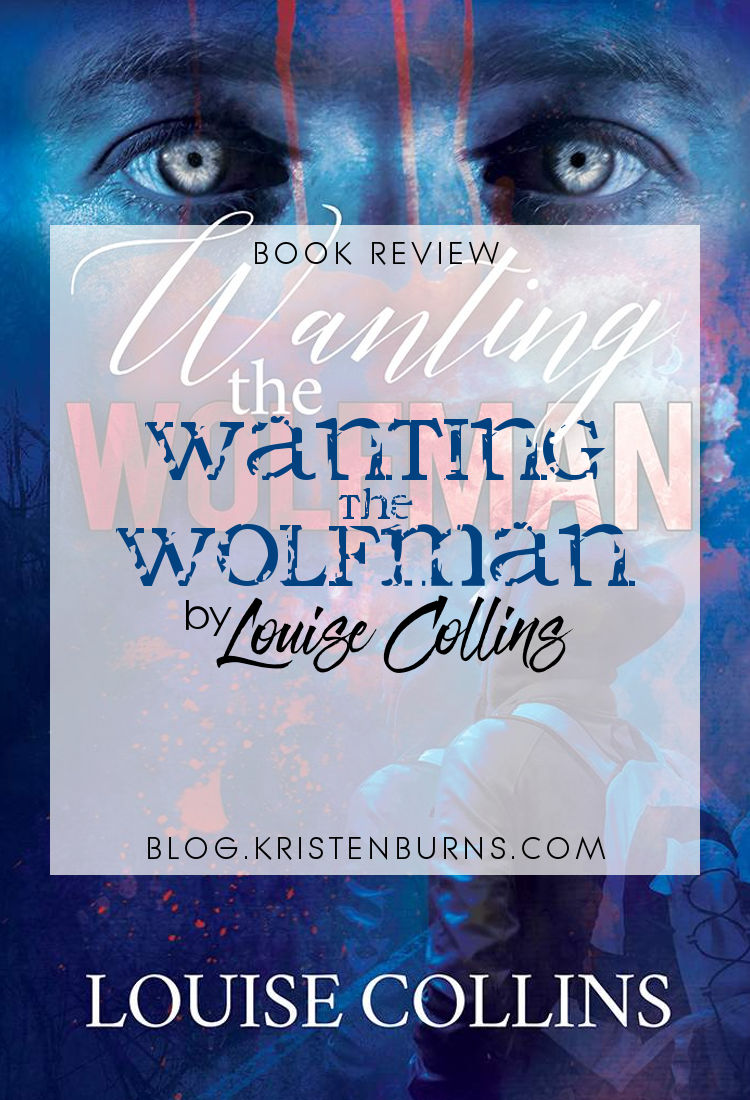 Book Review: Wanting the Wolfman by Louise Collins | reading, books, book reviews, paranormal romance, urban fantasy, lgbt+, m/m