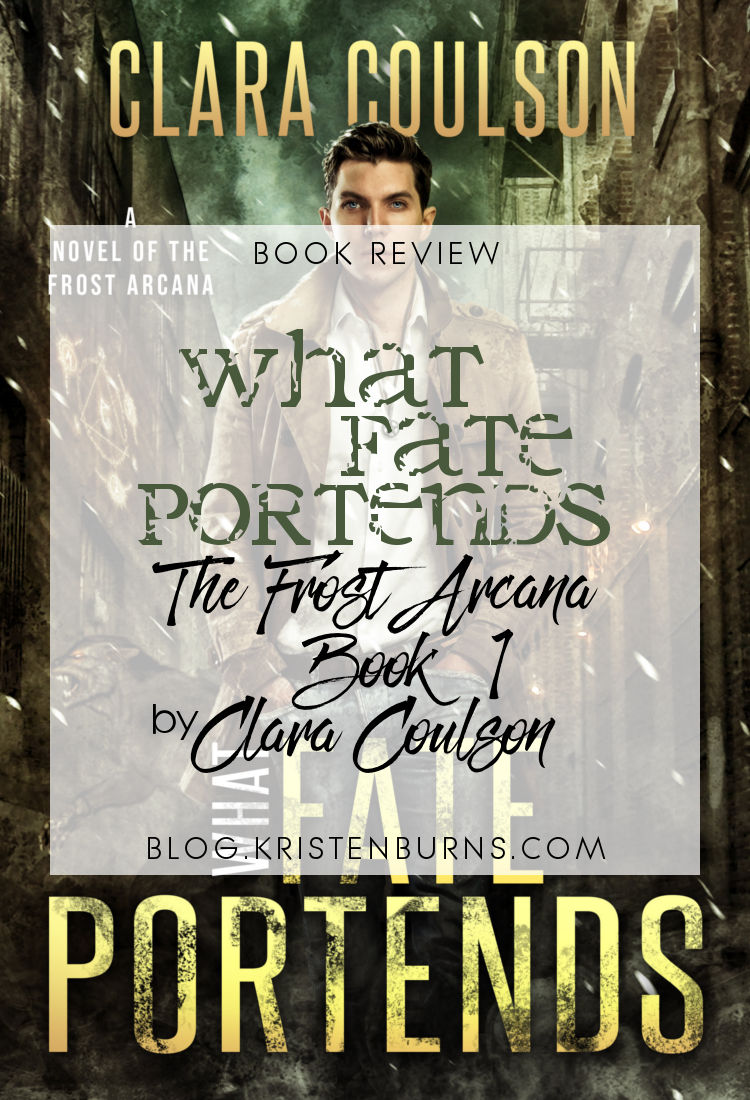 Book Review: What Fate Portends (The Frost Arcana Book 1) by Clara Coulson | reading, books, book reviews, paranormal/urban fantasy