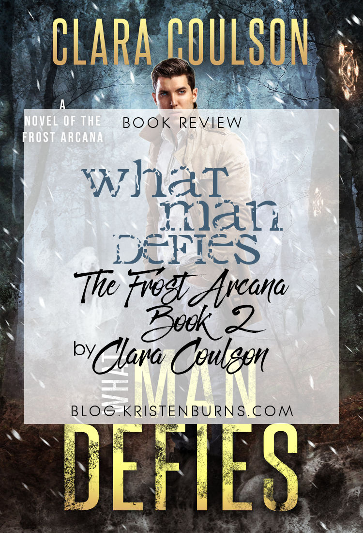 Book Review: What Man Defies (The Frost Arcana Book 2) by Clara Coulson | reading, books, book reviews