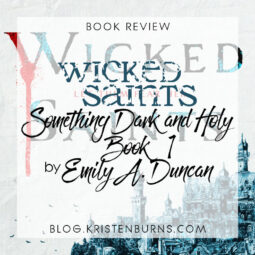 Book Review: Wicked Saints (Something Dark and Holy Book 1) by Emily A. Duncan [Audiobook]