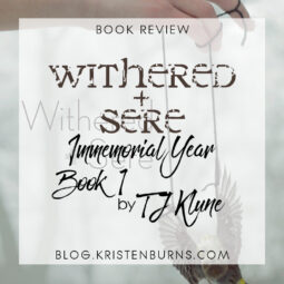 Book Review: Withered + Sere (Immemorial Year Book 1) by TJ Klune