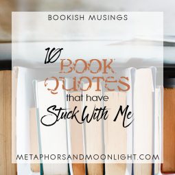 Bookish Musings: 10 Book Quotes that Have Stuck With Me