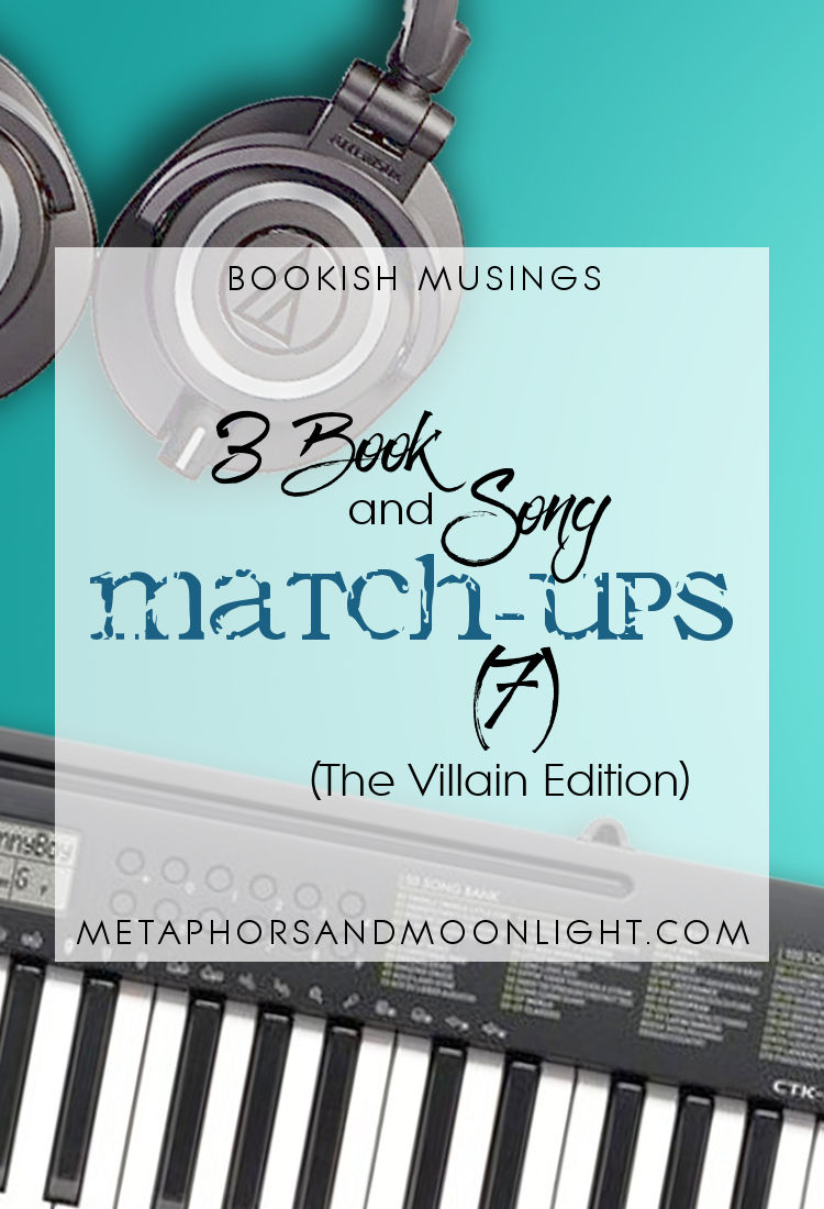 Bookish Musings: 3 Book & Song Match-Ups (7) – The Villain Edition