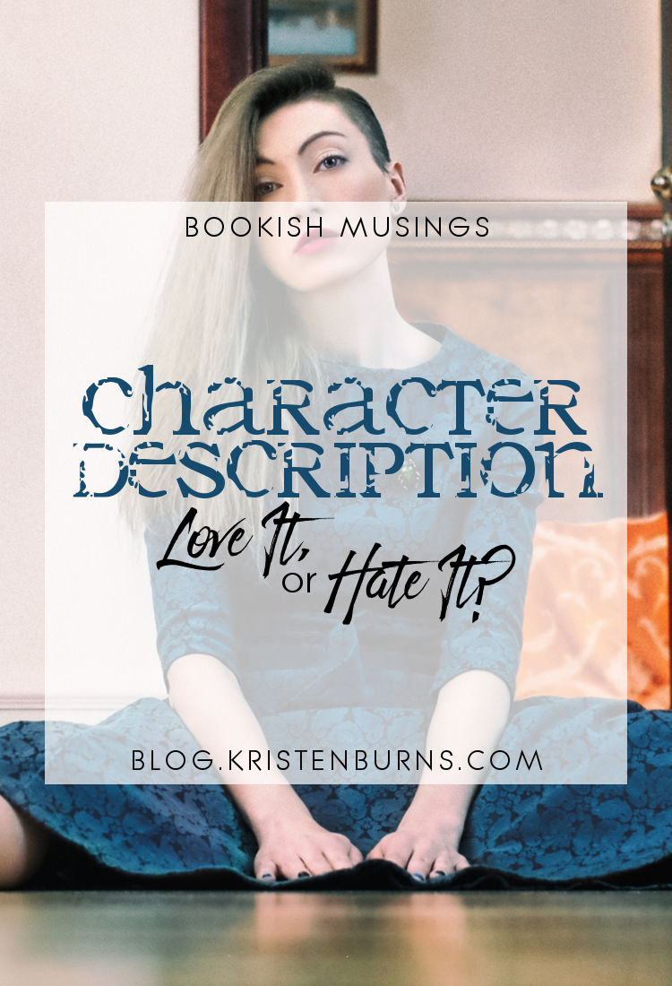 Bookish Musings: Character Description---Love It, or Hate It? | reading, books, discussions