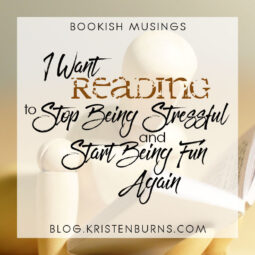 Bookish Musings: I Want Reading to Stop Being Stressful and Start Being Fun Again