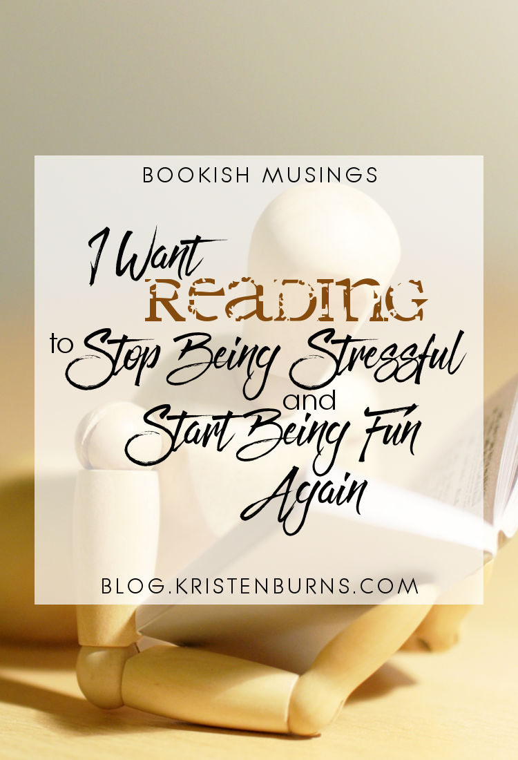 Bookish Musings: I Want Reading to Stop Being Stressful and Start Being Fun Again