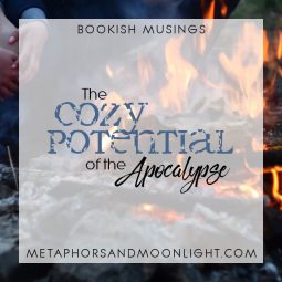 Bookish Musings: The Cozy Potential of the Apocalypse