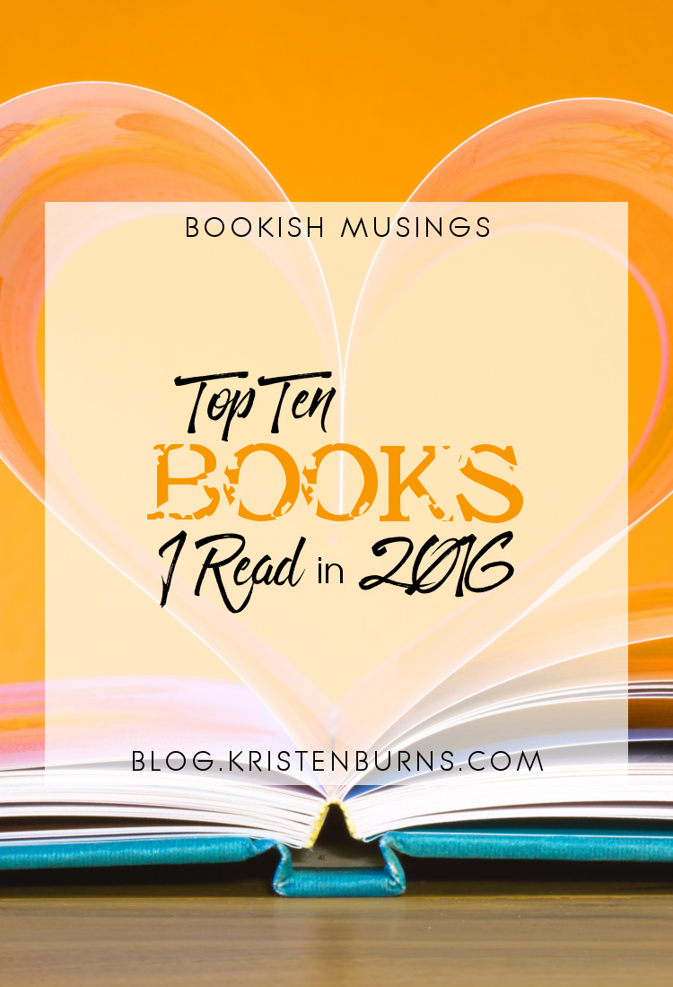 Bookish Musings: Top Ten Books I Read in 2016 | reading, books