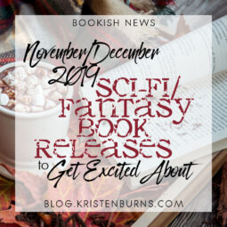 Bookish News: November/December 2019 Sci-Fi Fantasy Book Releases to Get Excited About