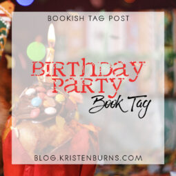 Bookish Tag Post: Birthday Party Book Tag [Original]