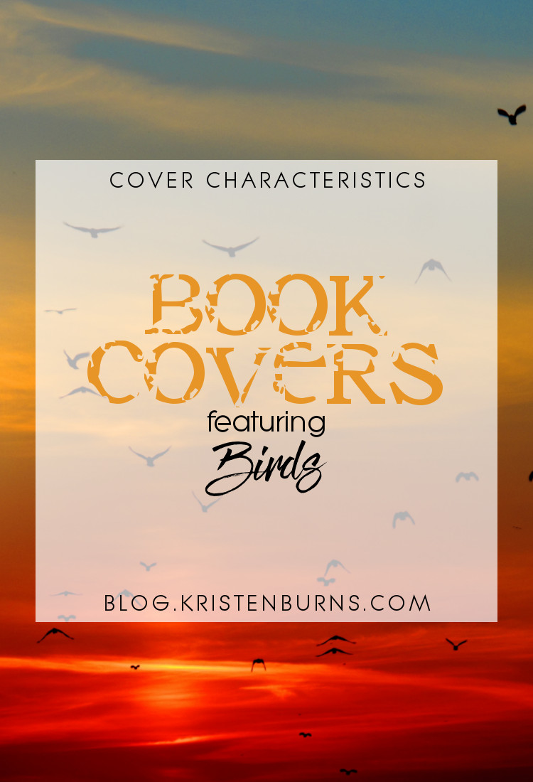 Cover Characteristics: Book Covers featuring Birds | reading, books, book covers, cover love, birds