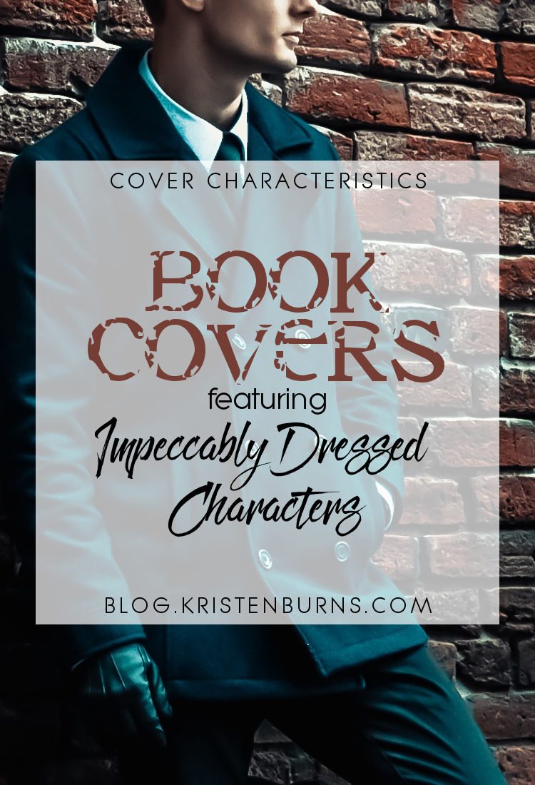 Cover Characteristics: Book Covers featuring Impeccably Dressed Characters | reading, books, book covers, cover love, fashion
