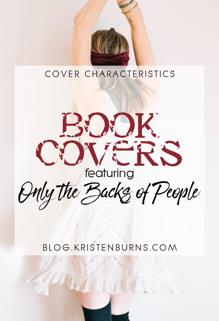 Cover Characteristics: Book Covers featuring Only the Backs of People | books, reading, book covers, cover love, people