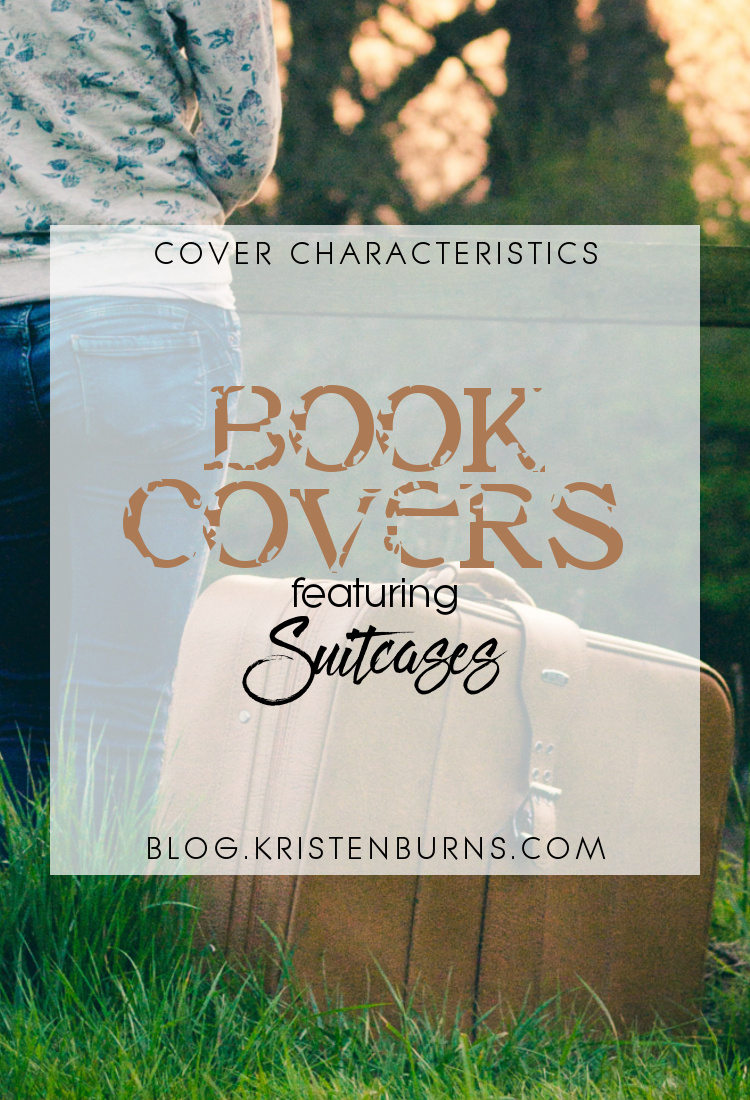 Cover Characteristics: Book Covers featuring Suitcases | reading, books, book covers, fantasy, contemporary, chick lit, adult