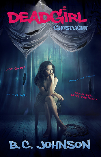 Book Review: Deadgirl: Ghostlight (The Deadgirl Saga Book 2) by B.C. Johnson | books, reading, book covers, book reviews, fantasy, urban fantasy, young adult
