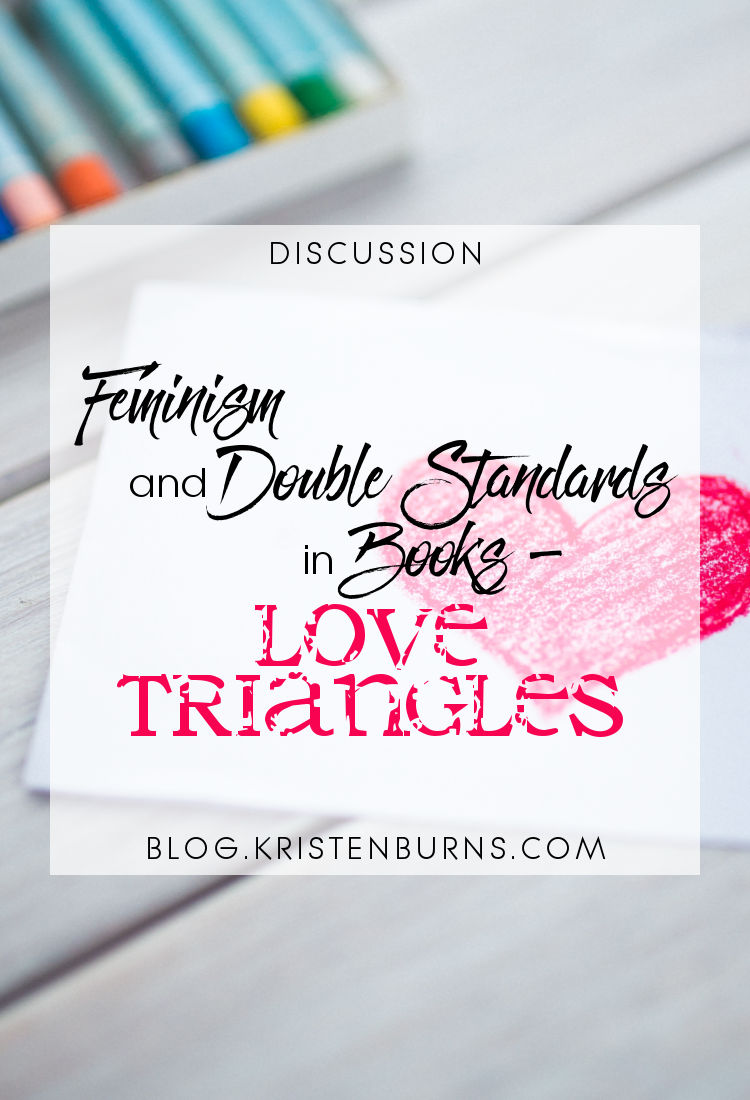 Discussion: Feminism and Double Standards in Books - Love Triangles | reading, books, discussions, feminism