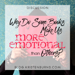 Bookish Musings: Why Do Some Books Make Us More Emotional Than Others?