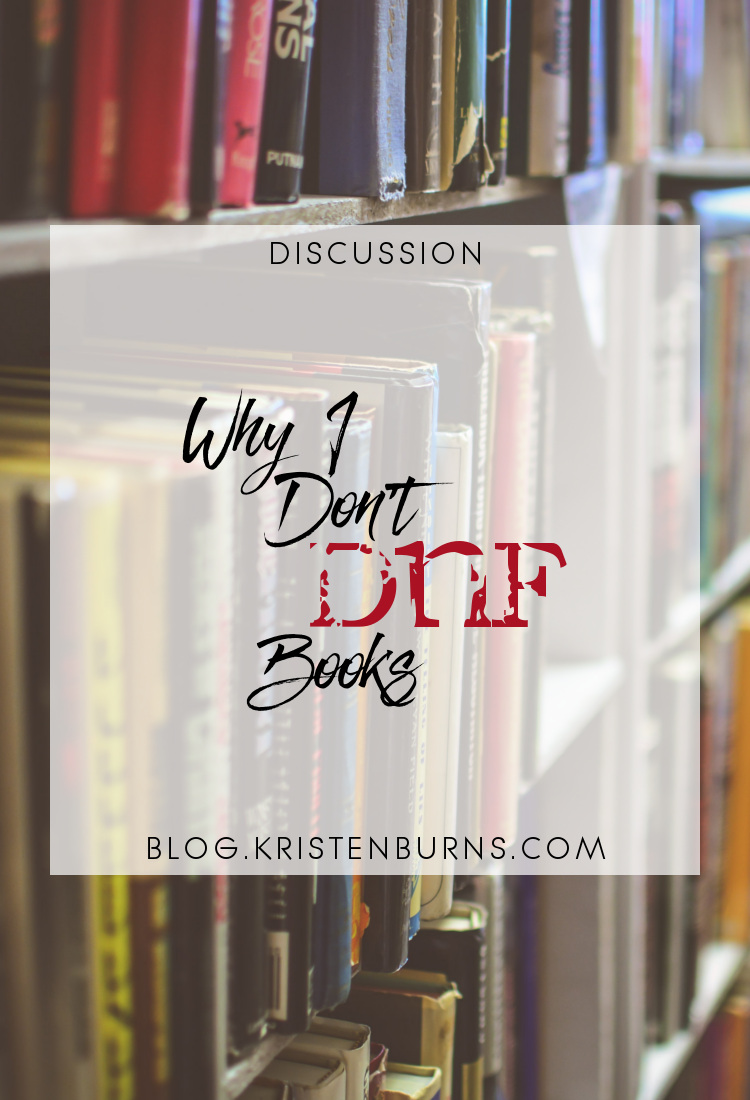 Discussion: Why I Don't DNF Books | reading, books, discussions, dnf