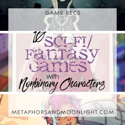 Game Recs: 10 Sci-Fi/Fantasy Games with Nonbinary Characters
