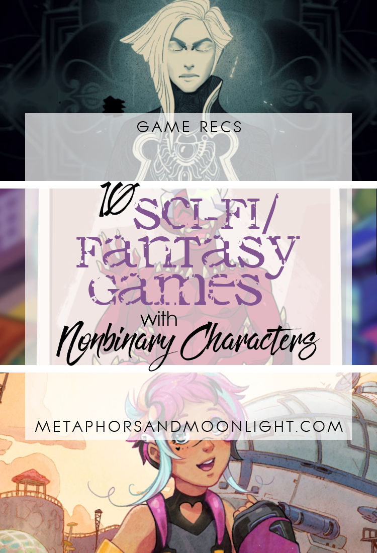 Game Recs: 10 Sci-Fi/Fantasy Games with Nonbinary Characters