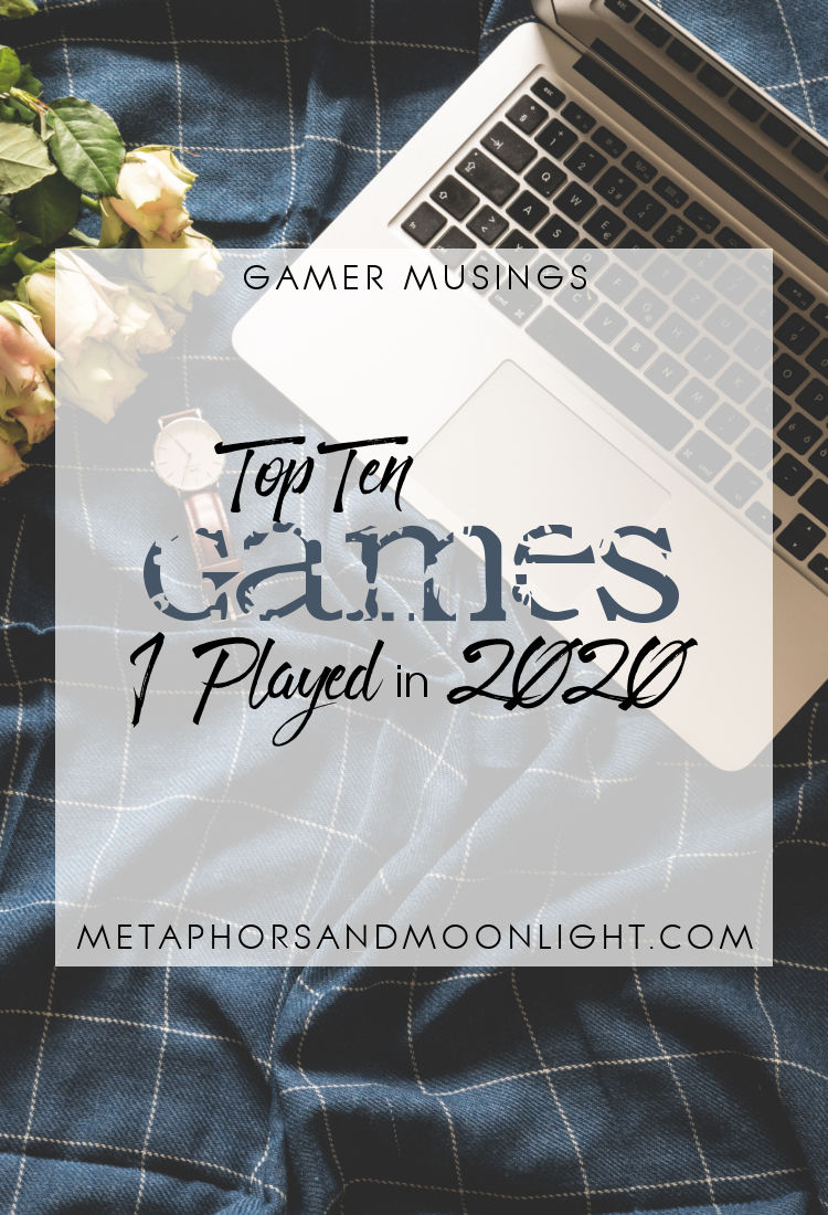 Gamer Musings: Top Ten Games I Played in 2020