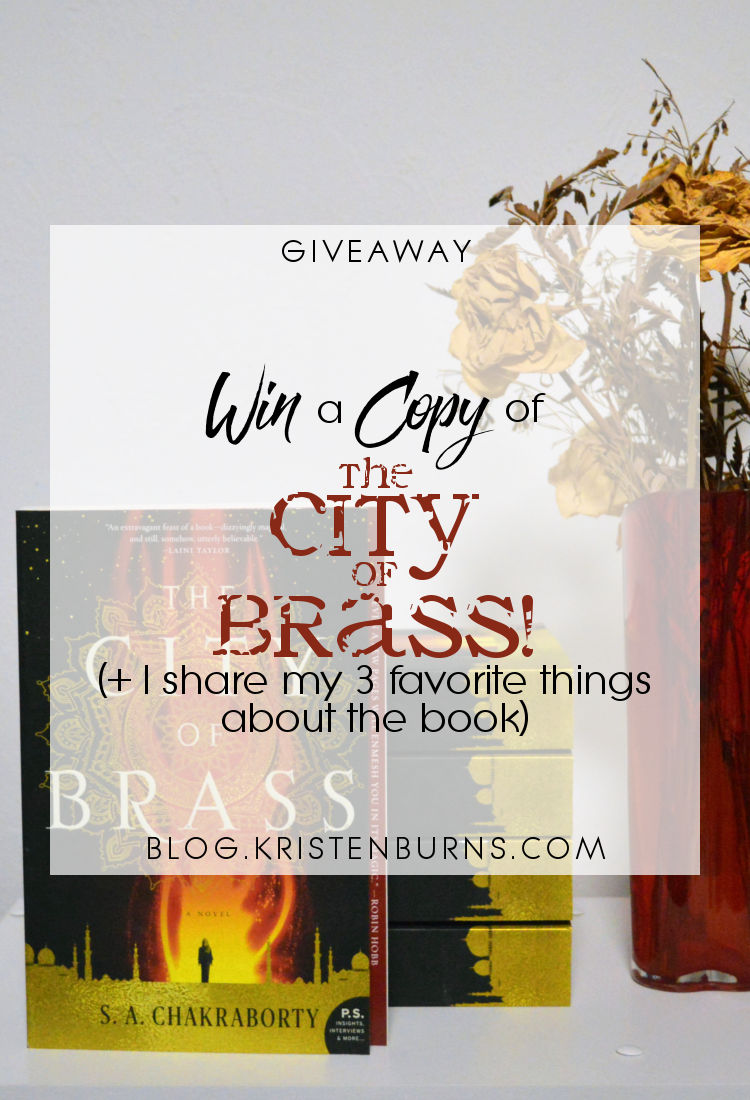 Giveaway: Win a Copy of The City of Brass! (+ I Share My 3 Favorite Things about the Book) | books, fantasy, djinn