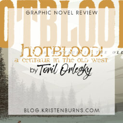 Graphic Novel Review: Hotblood! A Centaur in the Old West by Toril Orlesky