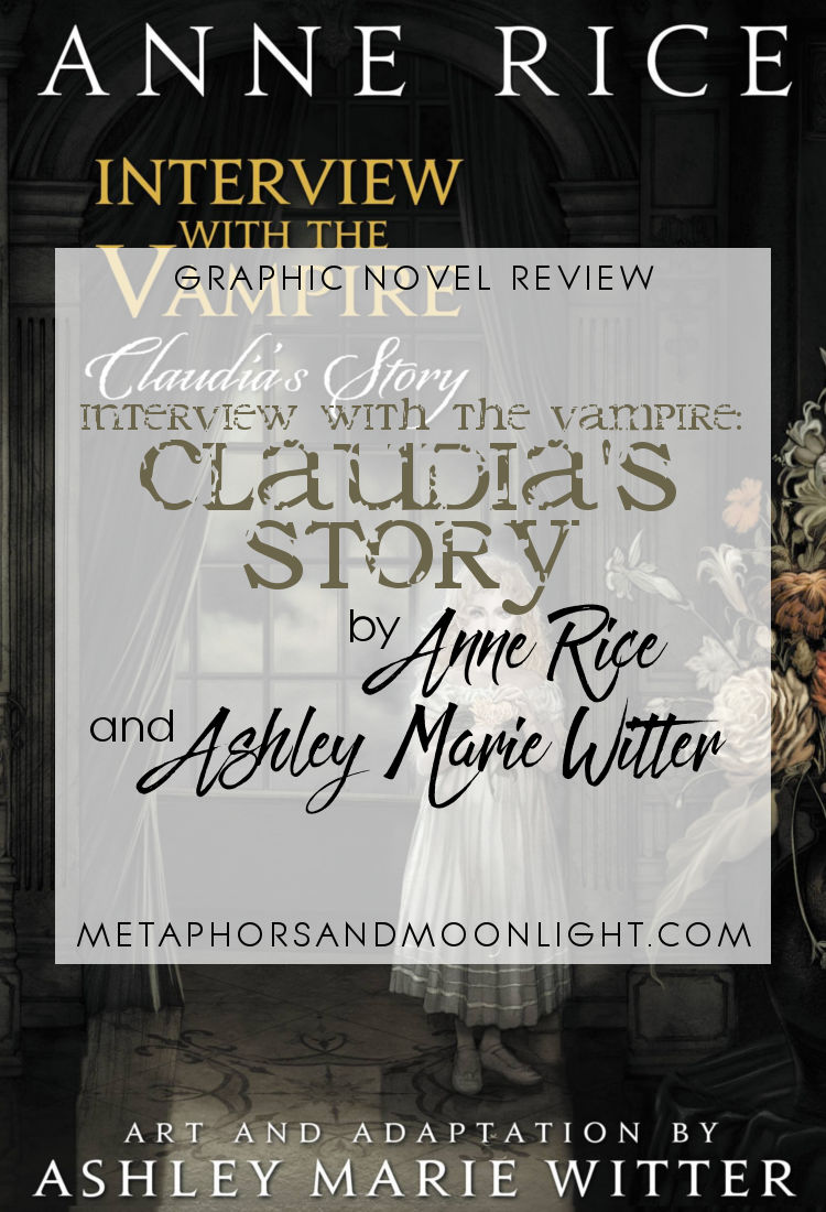 Graphic Novel Review: Interview with the Vampire: Claudia’s Story by Anne Rice & Ashley Marie Witter