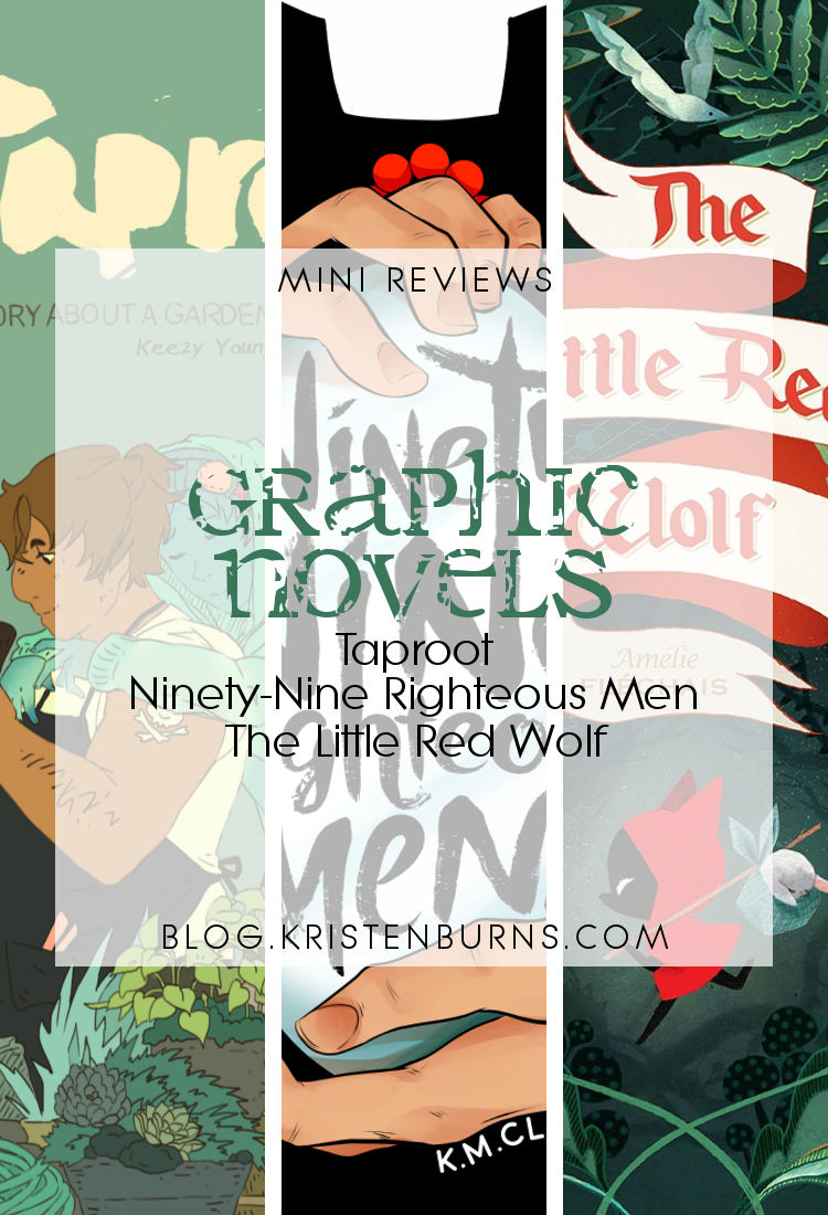 Mini Reviews: Graphic Novels - Taproot, Ninety-Nine Righteous Men, The Little Red Wolf | reading, books, book reviews, graphic novels, fantasy, lgbtqia, ghosts