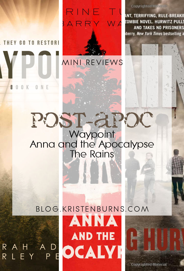 Mini Reviews: Post-Apocalyptic - Waypoint, Anna and the Apocalypse, The Rains
