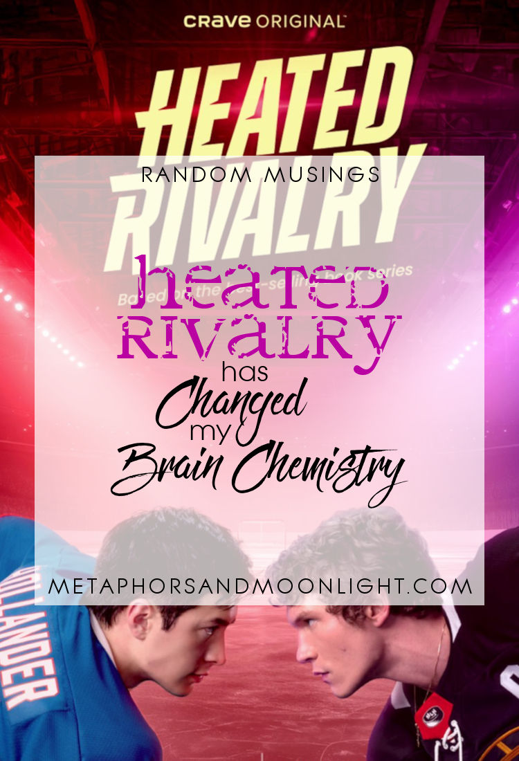 Random Musings: Heated Rivalry Has Changed My Brain Chemistry