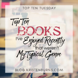 Top Ten Tuesday: Top Ten Books I’ve Enjoyed Recently That Weren’t My Typical Genre