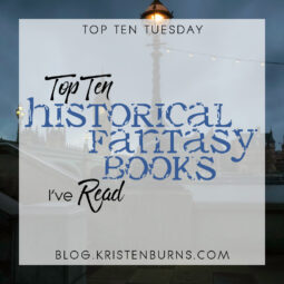 Top Ten Tuesday: Top Ten Historical Fantasy Books I’ve Read