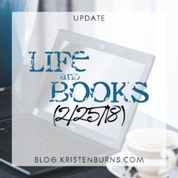 Update: Life and Books (2/25/18)
