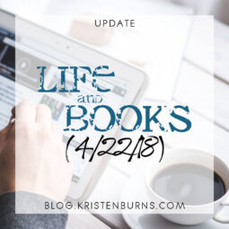 Update: Life and Books (4/22/18)