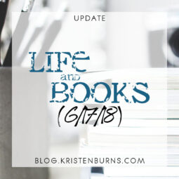 Update: Life and Books (6/17/18)
