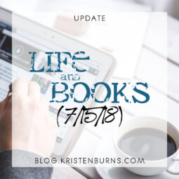 Update: Life and Books (7/15/18)