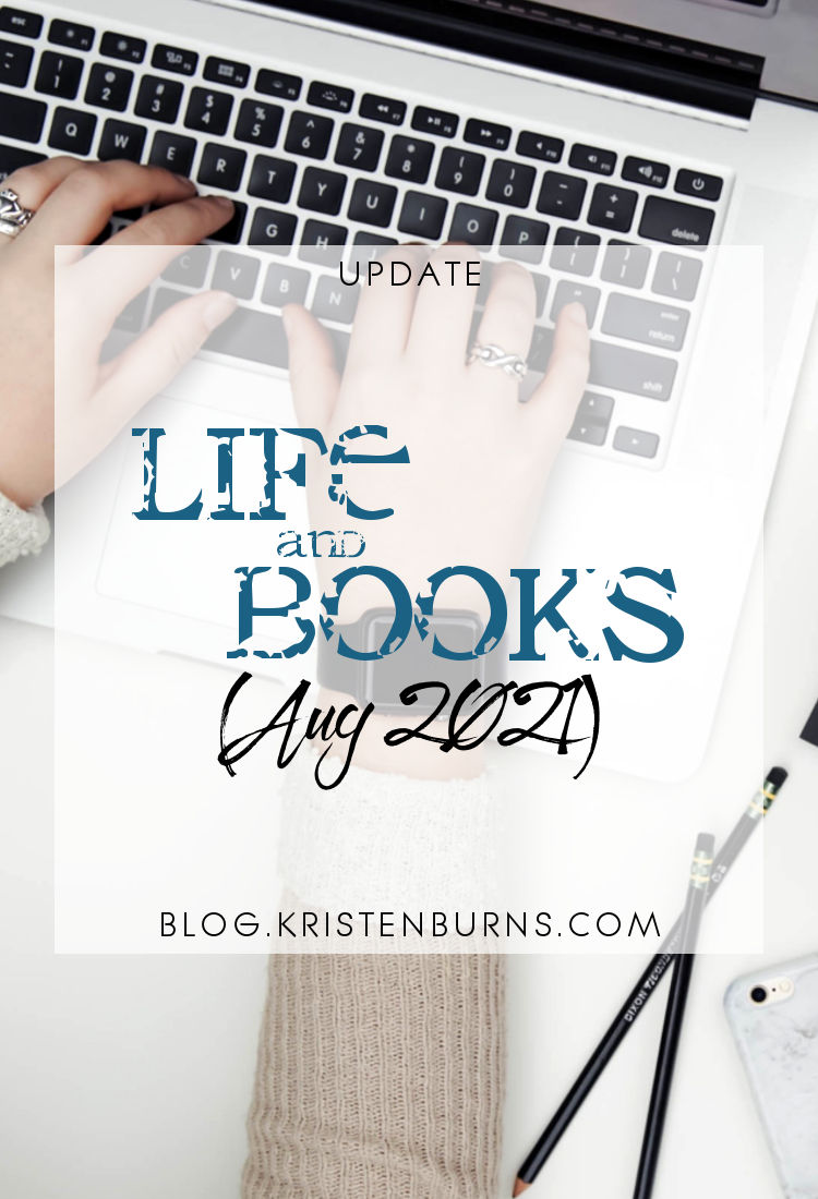 Update: Life and Books (Aug 2021)