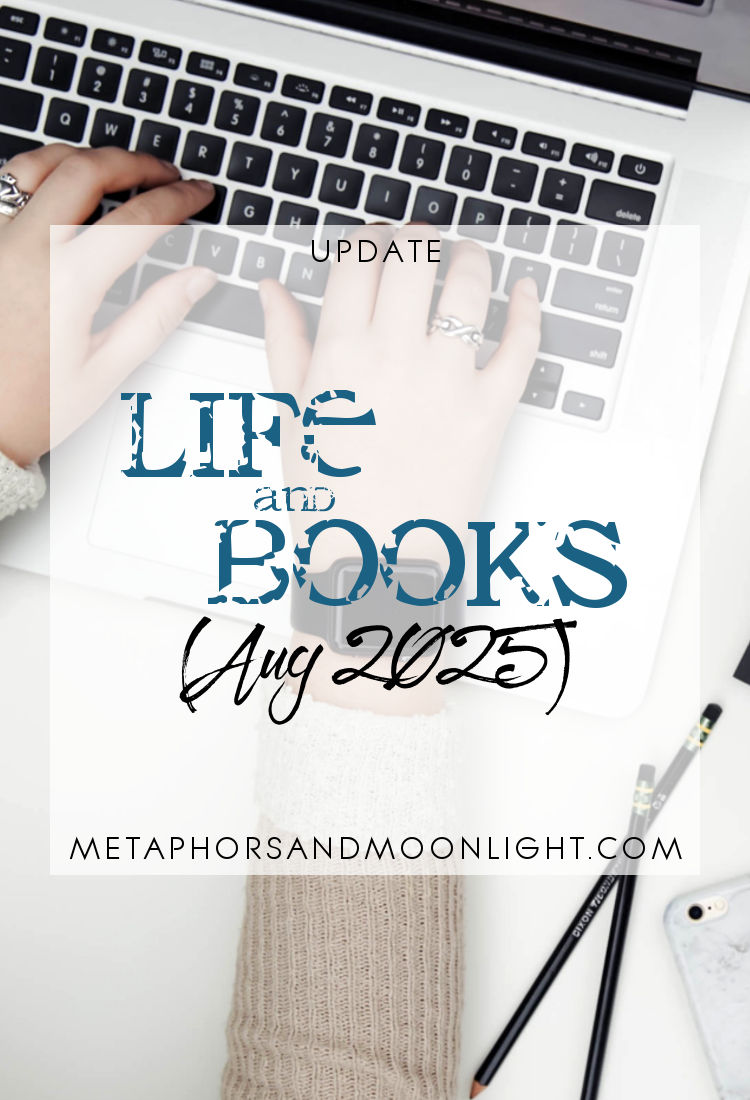 Update: Life and Books (Aug 2025)