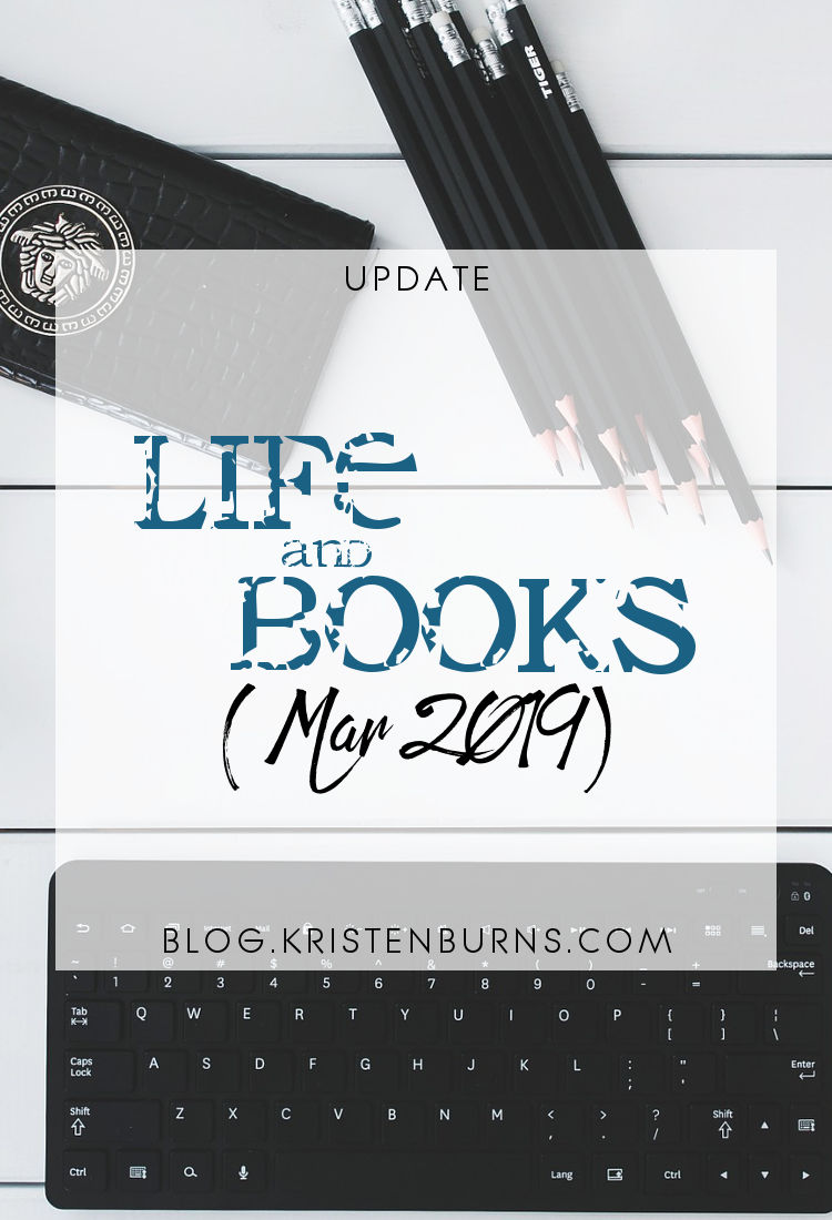 Update: Life and Books (Mar 2019)